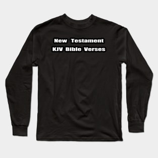 "NEW TESTAMENT KJV Bible Verses" Text Typography Long Sleeve T-Shirt